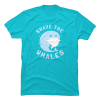 shave the whales t shirt